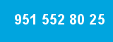 951 552 80 25 951 552 80 25